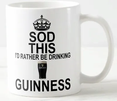 SOD THIS I'D RATHER BE DRINKING GUINNESS ~ MUG Keep Calm And Carry On Stout Beer • £5.99