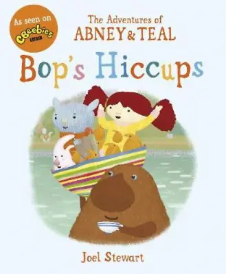 The Adventures Of Abney & Teal: Bops Hiccups (The Adventures Of Abney And Teal) • £3.35