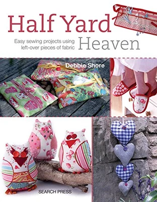 £3.38 • Buy Half Yard Heaven: Easy Sewing Projects Using Left-Over Pieces Of Fabric, Debbie 