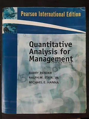 Quantitative Analysis For Management. Tenth Edition. ISBN-13: 978-0-13-7122990-4 • $8