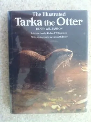 The Illustrated Tarka The Otter; [Classics Of The British Countr • £3.51