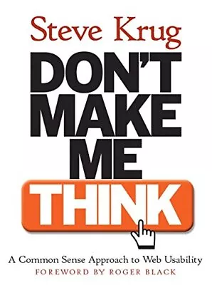 Don't Make Me Think! A Common Sense Approach To Web Usability By Steve Krug • $3.79