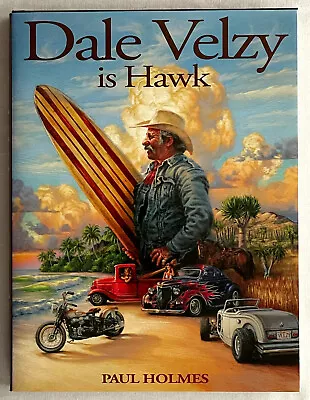 Dale Velzy Is Hawk By Paul Holmes- 2006-signed By Paul Holmes And Phil Roberts • $60