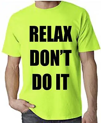 Relax Don't Do It T-Shirt - 1980s 80s Fancy Dress Frankie Goes To Hollywood • £12.95