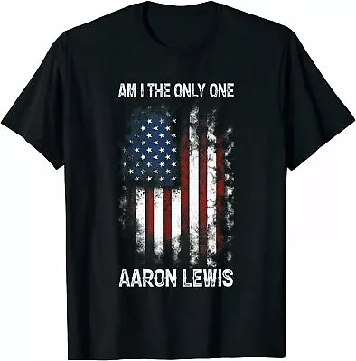 Aaron Lewis - Am I The Only One Men T-Shirt Size M - 3XL • $15.99