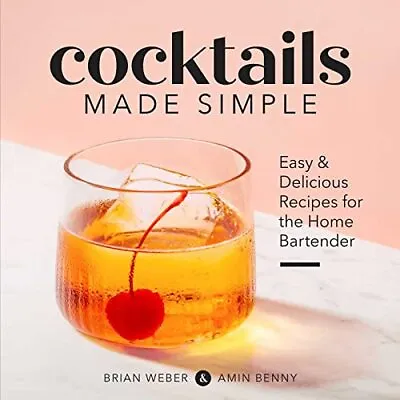 Cocktails Made Simple Easy & Delicious Recipes For The Home Bartender • £9.41