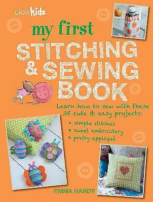 My First Stitching And Sewing Book Learn How To Se • £5.86