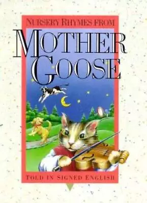 Nursery Rhymes From Mother Goose: Told In Signed English - Hardcover - GOOD • $4.27