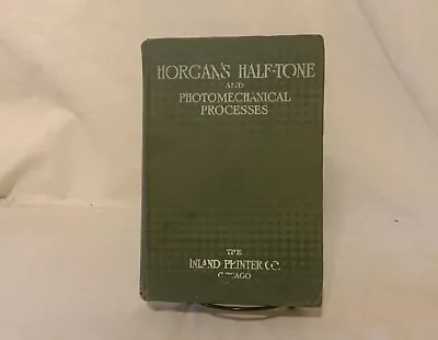 Antique 1913 Horgan's Half-Tone And Photomechanical Processes Book • $29.99