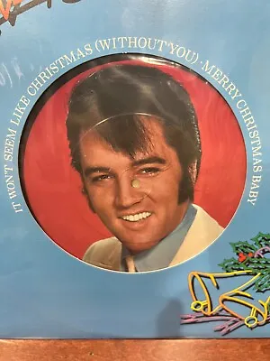 ElVIS PRESLEY IT WONT SEEM LIKE CHRISTMAS WITHOUT YOU NEW 12  VINYL PICTURE DISC • $24.95