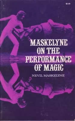 ON THE PERFORMANCE OF MAGIC By Nevil Maskelyne *Excellent Condition* • $36.75