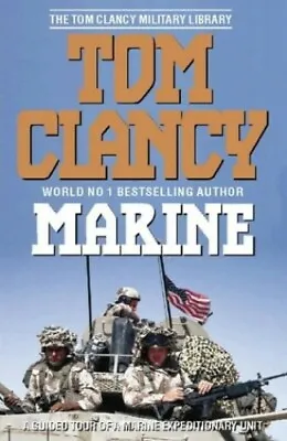 Marine: A Guided Tour Of A Marine Expeditionary Unit ... By Clancy Tom Hardback • $8.67