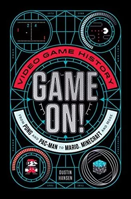 Game On!: Video Game History From Pong And Pac-Man To Mario Minecraft And Mor • $9.48