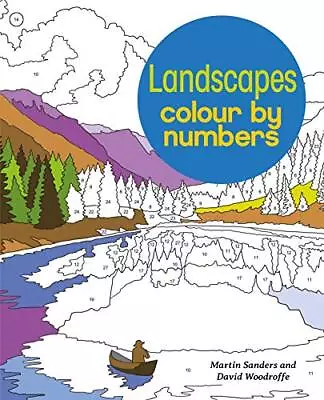 Landscapes Colour By Numbers (Arcturus Colour By Numbers C... By Sanders Martin • £5.49