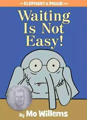 Waiting Is Not Easy!-An Elephant And Piggie Book  Willems Mo • $3.99