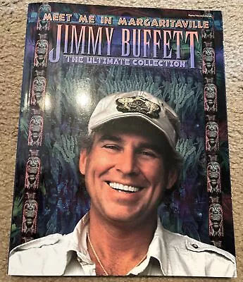 Meet Me In Margaritaville Jimmy Buffett The Ultimate Collection Piano Book 2003 • $24.99