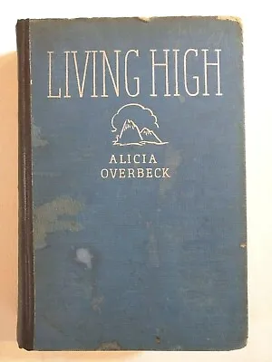 Living High At Home In The Far Andes By Alicia O'Reardon Overbeck 1935 First Ed. • £23.75