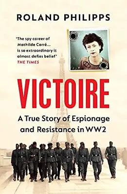 Victoire: A True Story Of Espionage... Philipps Rolan • $24.70