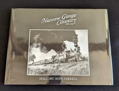 Narrow Gauge Country 1870-1970 By Mallory Hope Ferrell - Hardcover • $39