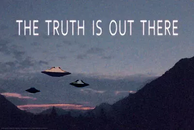 The Truth Is Out There UFO Poster 36  X 24  • $13.49