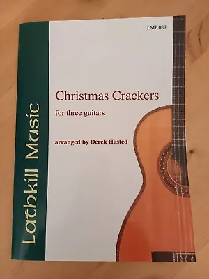 Christmas Crackers For Three Guitars Arr Derek Hasted Classical Sheet Music • £10