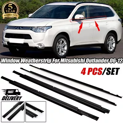 4pcs Window Weatherstrip Seal Belt Moulding For Mitsubishi Outlander 2006-2012 • $95.94