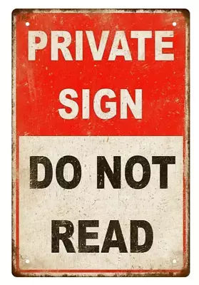 Private Sign Do Not Read Vintage Novelty Metal Sign 12 X 8 Wall Art • $8.89