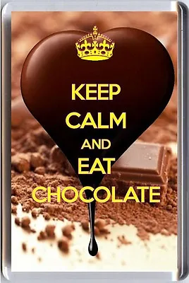 KEEP CALM And EAT CHOCOLATE FRIDGE MAGNET Unique Christmas Birthday Gift Idea • $12.89