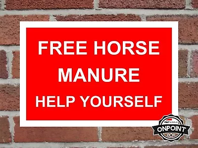 Free Horse Manure Help Yourself Aluminium Composite Safety Sign. • £9.99