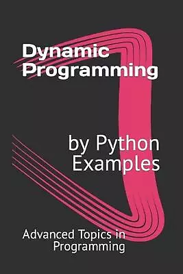 Dynamic Programming By Python Examples By X.Y. Wang Paperback Book • $43.41