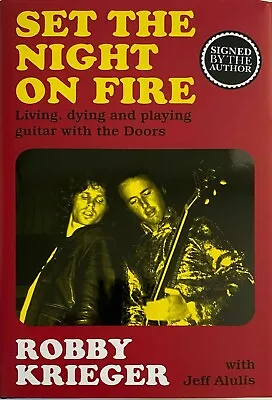 The Doors  Robby Krieger Set The Night On Fire:  Brand New Signed Book • $84.23