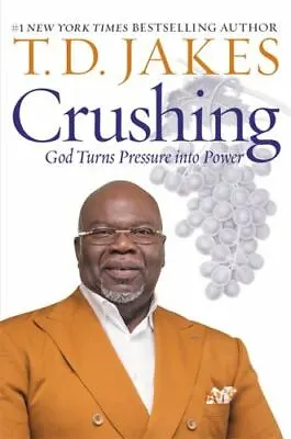 Crushing: God Turns Pressure Into Power By Jakes T. D.  Paperback • $4.47