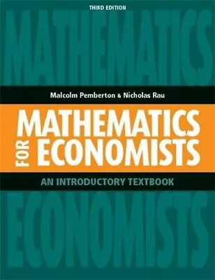 Mathematics For Economists: An Introductory Textbook By Nicholas Rau 0719087058 • $11.98