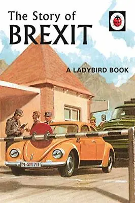 The Story Of Brexit (Ladybirds For Grown-Ups) By Jason Hazeley Joel Morris • £2.51