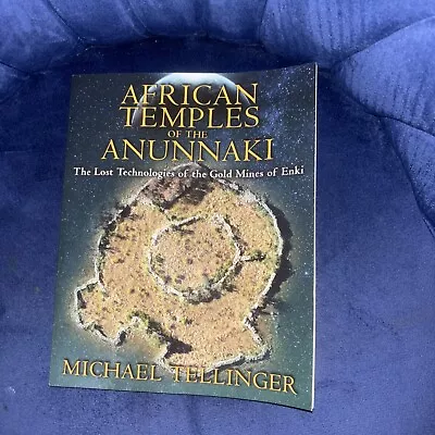 African Temples Of The Anunnaki : The Lost Technologies Of The Gold Mines Of... • $19