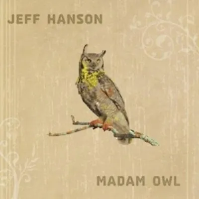 Jeff Hanson - Madam Owl  CD  12 Tracks Alternative Rock  NEW! • $47.71