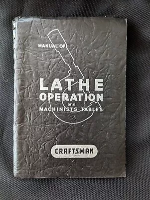 1955 Craftsman Manual Of Lathe Operation And Machinists Tables Book 16th Edition • $24.99