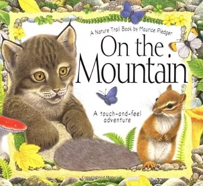 On The Mountain: A Touch-and-Feel Adventure (A Nature Trail Book) • $4.74