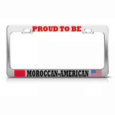 PROUD TO MOROCCAN AMERICAN FLAGS COUNTRY PRIDE License Plate Frame Tag Border • $17.99