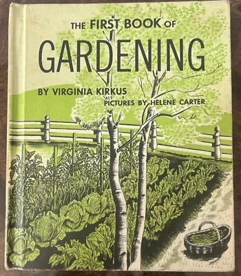 Vintage Youth Book The First Book Of Gardening By Virginia Kirkus 1956 HC • $10