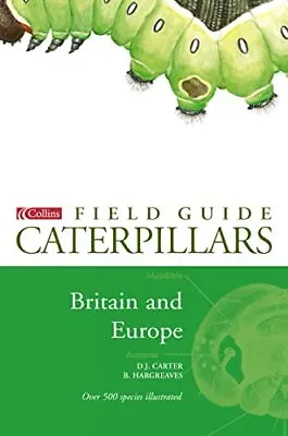 A Field Guide To Caterpillars Of Butterflies And... By Carter David J. Hardback • £8.99