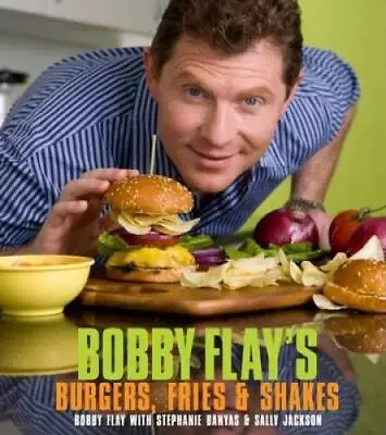 Bobby Flay's Burgers Fries And Shakes - Hardcover By Flay Bobby - ACCEPTABLE • $3.78