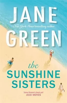 The Sunshine Sisters-Jane Green 9781509867493 • £12.64