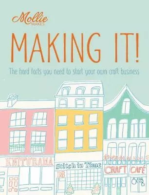 Mollie Makes: Making It! By Kelly Clare; Mollie Makes • $7.01