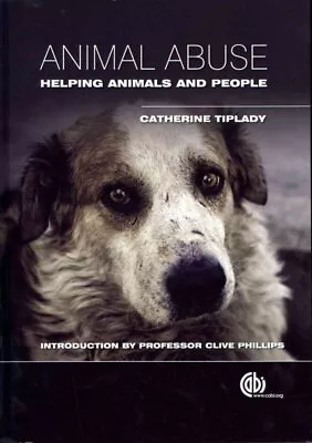 Animal Abuse : Helping Animals And People Hardcover By Tiplady Catherine B... • $124.14