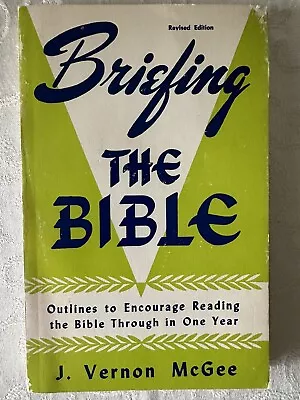Briefing The Bible J. Vernon Mcgee Outlines To Ecourage Reading N 1 Year Sc 1984 • $15