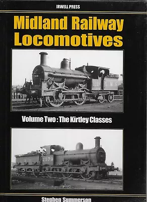 Midland Railway Locomotives Vol 2 The Kirtley Classes Stephen Summerson • £18.99