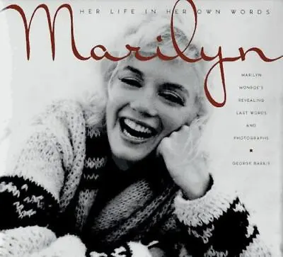 $12.60 • Buy Marilyn: Her Life In Her Own Words : Marilyn Monroe's Revealing Last Words And P