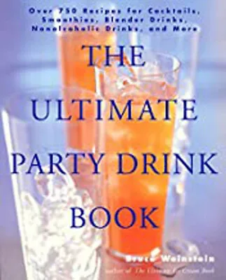 The Ultimate Party Drink Book: Over 750 Recipes For Cocktails Smoothies Blende • £6.93