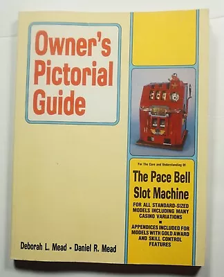 Owner's Pictorial Guide - The Pace Bell Slot Machine 1983 Mead Care Maintenance • $60